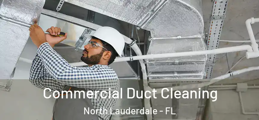 Commercial Duct Cleaning North Lauderdale - FL