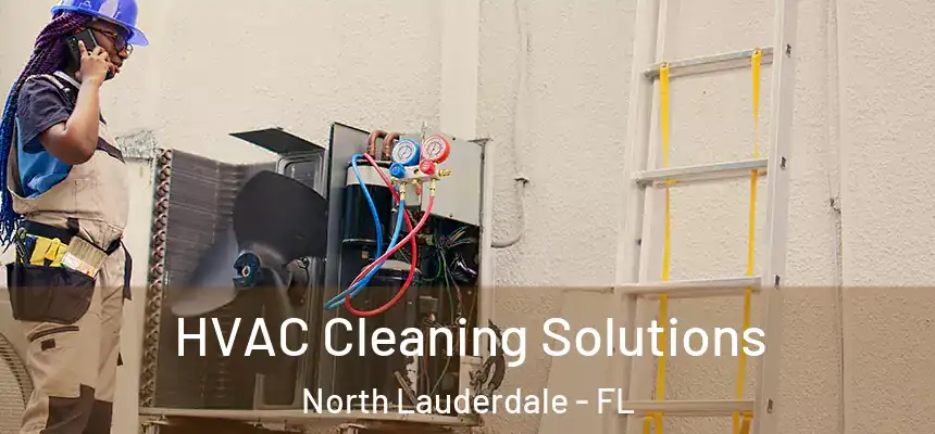 HVAC Cleaning Solutions North Lauderdale - FL