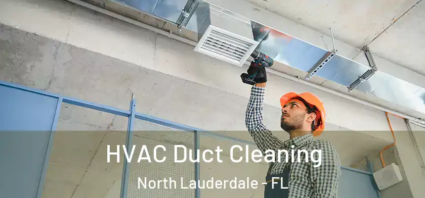 HVAC Duct Cleaning North Lauderdale - FL