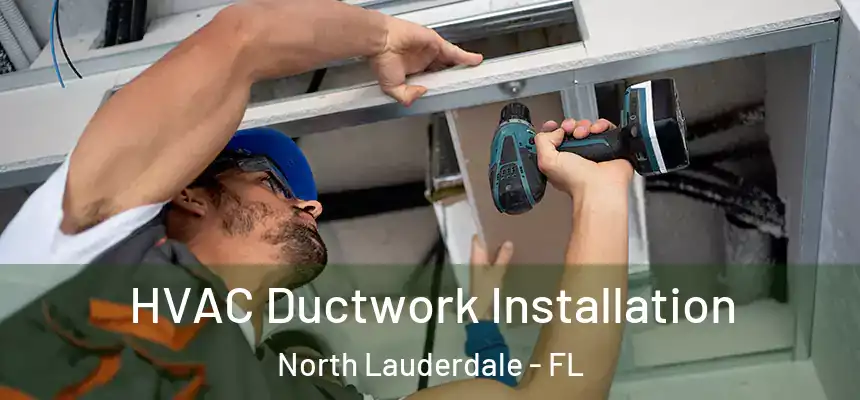 HVAC Ductwork Installation North Lauderdale - FL