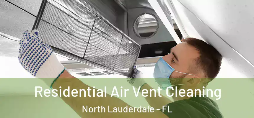 Residential Air Vent Cleaning North Lauderdale - FL
