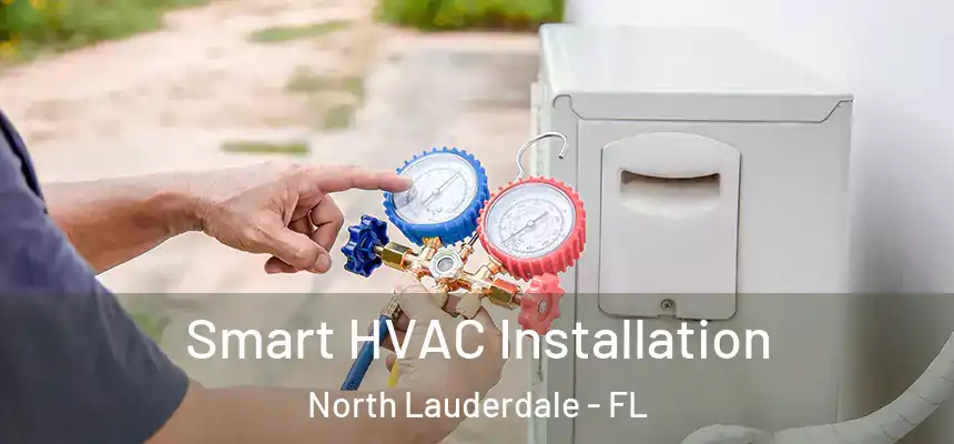Smart HVAC Installation North Lauderdale - FL