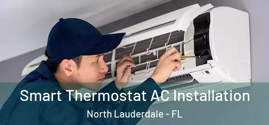 Smart Thermostat AC Installation North Lauderdale - FL